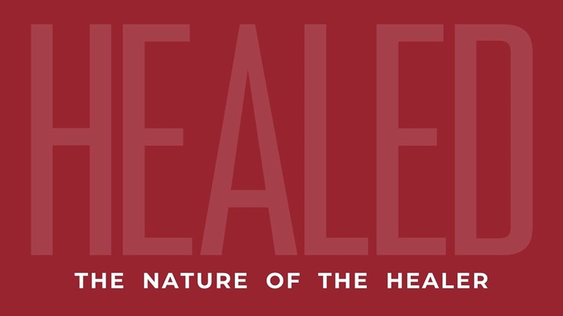 Healed: The Nature of the Healer